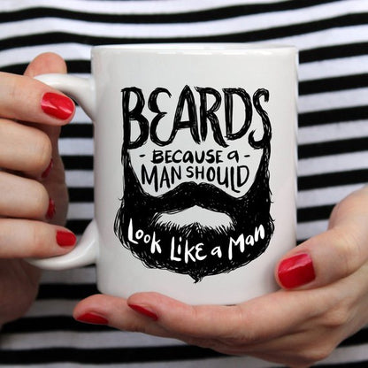 Beards Because A Man Should Look Like A Man Mug